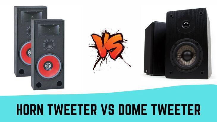 Horn Tweeter Vs Dome Tweeter