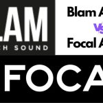 Blam Audio vs Focal