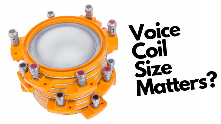 Voice Coil Size Matters