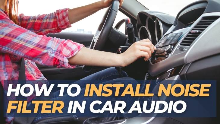 How to Install Noise Filter Car Audio