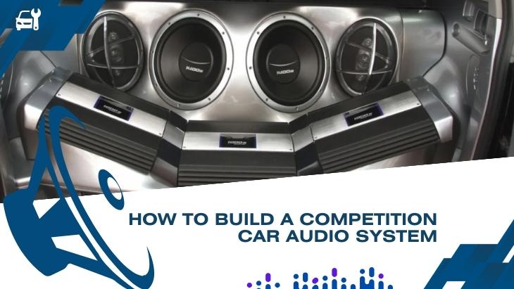 How to Build A Competition Car Audio System